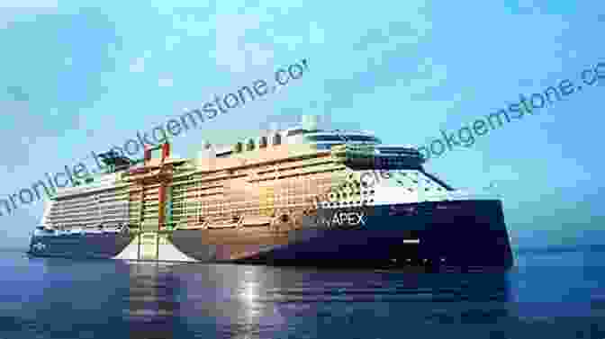 Celebrity Apex Cruise Ship Cruise Ships: The World S Most Luxurious Vessels
