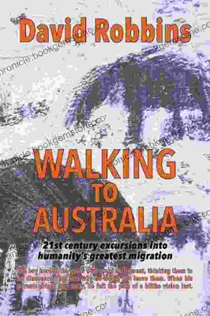 David Robbins Walking To Australia Walking To Australia David Robbins