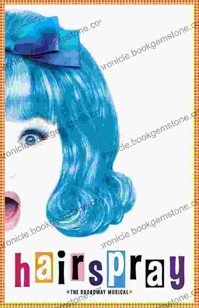 Hairspray Broadway Musical Poster The Complete Of 2000s Broadway Musicals
