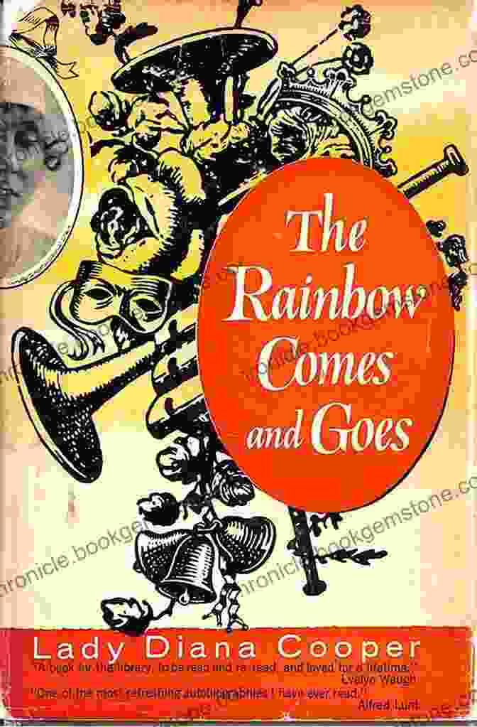 Lady Diana Cooper's Autobiography, 'The Rainbow Comes And Goes' The Rainbow Comes And Goes (Lady Diana Cooper S Autobiography 1)