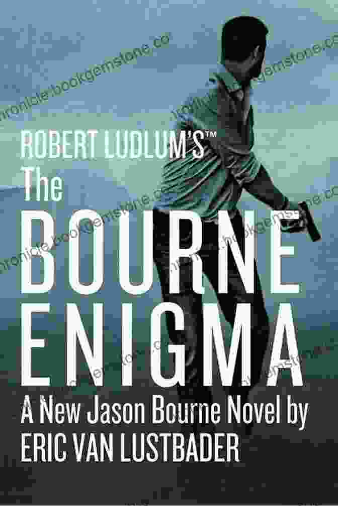 Robert Ludlum's The Bourne Enigma Robert Ludlum S (TM) The Bourne Enigma (Jason Bourne 13)