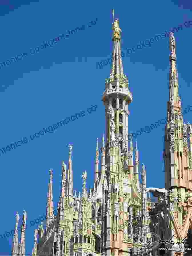 The Majestic Milan Cathedral, With Its Intricate Gothic Architecture And Towering Spires, Stands Tall Against The Backdrop Of A Clear Blue Sky. A Long Time Ago In Milan: Benedetta Barzini