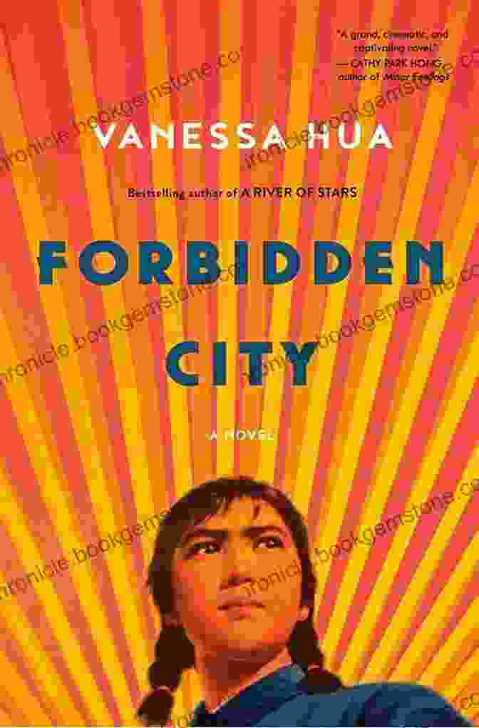 Vanessa Hua's Novel 'Forbidden City' Set Against The Backdrop Of The Iconic Beijing Landmark Forbidden City: A Novel Vanessa Hua
