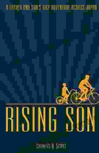 Rising Son: A Father And Son S Bike Adventure Across Japan