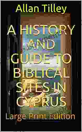 A History And Guide To Biblical Sites In Cyprus: Large Print Edition