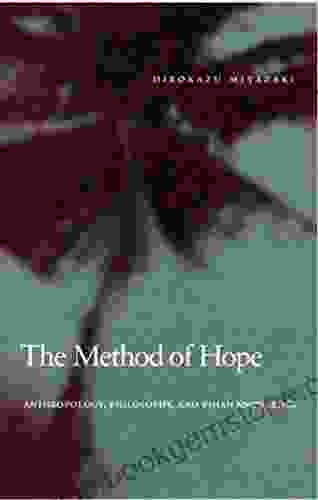The Method Of Hope: Anthropology Philosophy And Fijian Knowledge