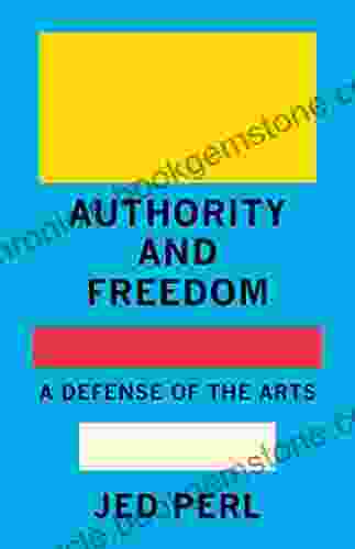 Authority And Freedom: A Defense Of The Arts