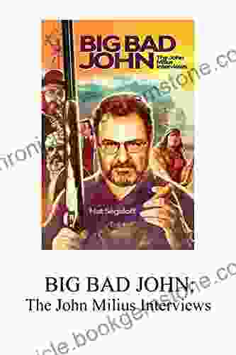 Big Bad John: The John Milius Interviews
