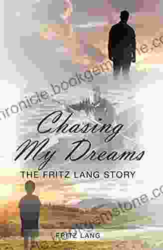 Chasing My Dreams: The Fritz Lang Story One