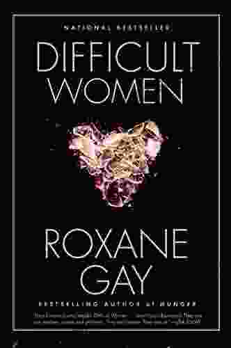 Difficult Women Roxane Gay