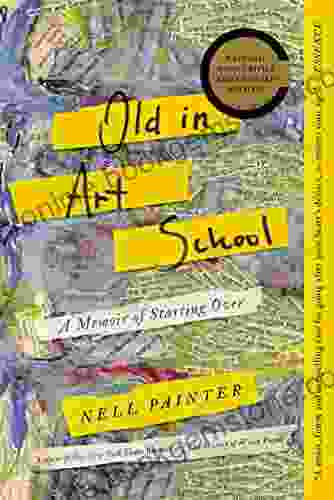 Old In Art School: A Memoir Of Starting Over