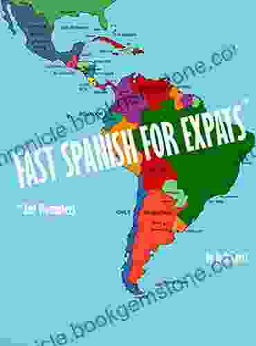 Fast Spanish For Expats And Wannabees: How To Get Fluent Fast In Practical Boots On The Ground Expat Spanish
