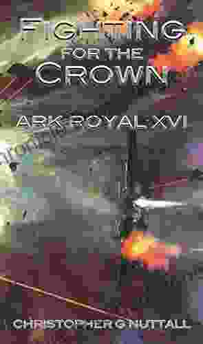 Fighting For The Crown (Ark Royal 16)