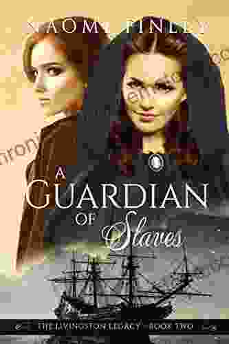 A Guardian Of Slaves (The Livingston Legacy 2)