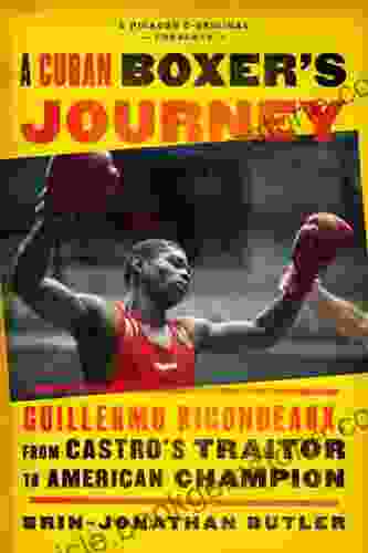 A Cuban Boxer S Journey: Guillermo Rigondeaux From Castro S Traitor To American Champion (Kindle Single): Guillermo Rigondeaux From Castro S Traitor To American Champion