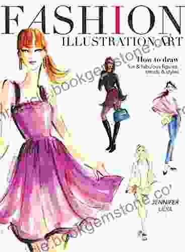 Fashion Illustration Art: How To Draw Fun Fabulous Figures Trends And Styles