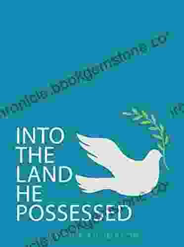 Into The Land He Possessed: Journey To The Holy Land