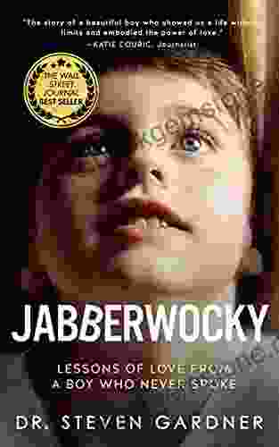 Jabberwocky: Lessons Of Love From A Boy Who Never Spoke