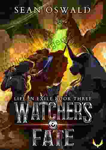 Watcher S Fate: A LitRPG Saga (Life In Exile 3)
