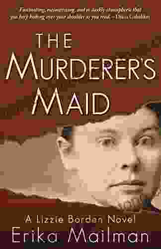 The Murderer S Maid: A Lizzie Borden Novel (Historical Murder Thriller) (The Lizzie Borden Novels)