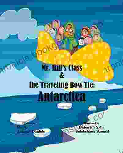 Mr Hill S Class The Traveling Bowtie: Antarctica