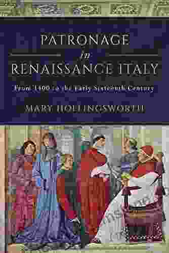 Patronage In Renaissance Italy (Italian Art History 1)
