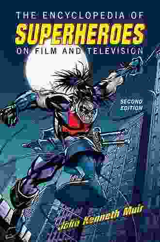 The Encyclopedia Of Superheroes On Film And Television 2d Ed