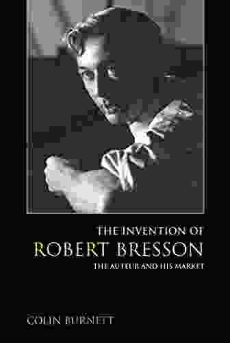 The Invention Of Robert Bresson: The Auteur And His Market