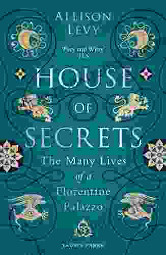 House Of Secrets: The Many Lives Of A Florentine Palazzo