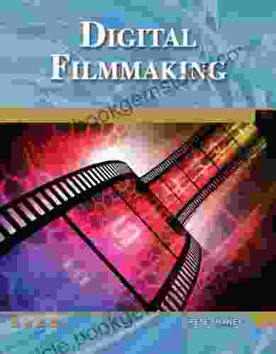 Digital Filmmaking (Digital Filmmaker Series)