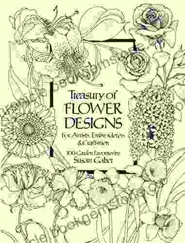 Treasury Of Flower Designs For Artists Embroiderers And Craftsmen (Dover Pictorial Archive)