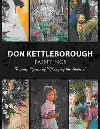 Don Kettleborough Paintings: Twenty Years Of Changing The Subject