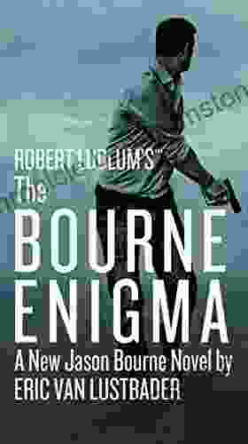 Robert Ludlum S (TM) The Bourne Enigma (Jason Bourne 13)