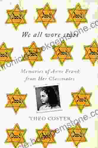 We All Wore Stars: Memories Of Anne Frank From Her Classmates